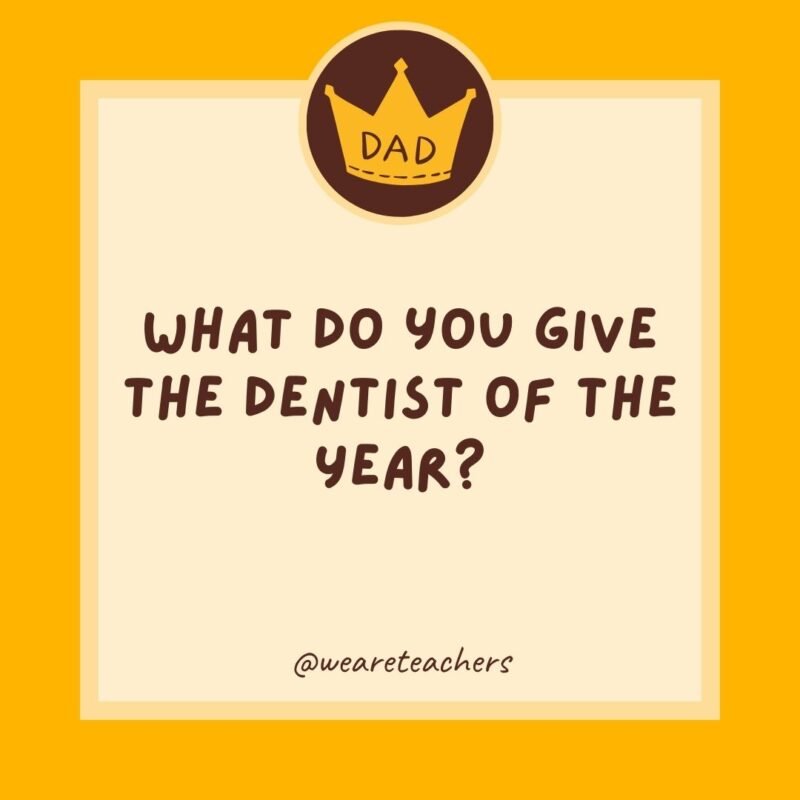 What do you give the Dentist of the Year? A little plaque.- dad jokes for kids What do you give the Dentist of the Year? A little plaque.- dad jokes for kids