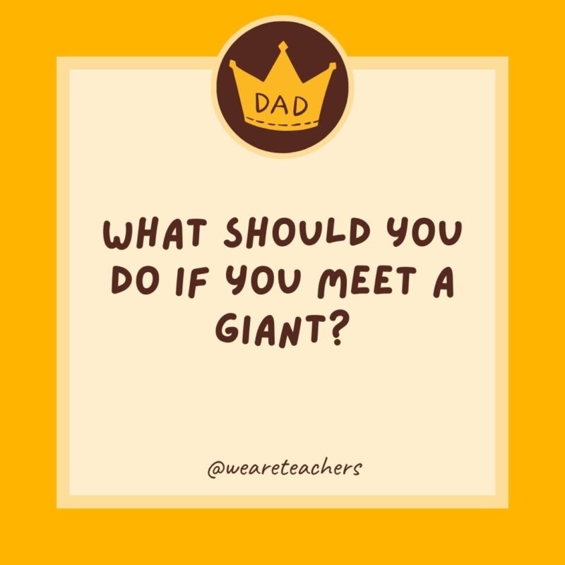 What should you do if you meet a giant? Use big words. What should you do if you meet a giant? Use big words.