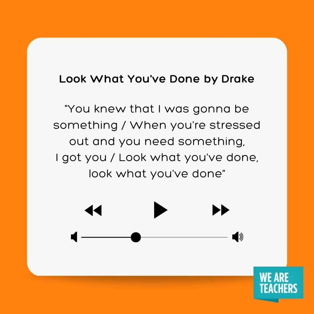 Look What You've Done by Drake as an example of last day of school songs