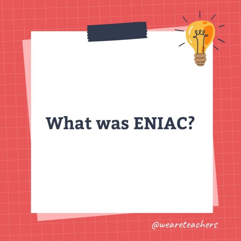 an image of a science trivia question for kids that states: What was ENIAC?