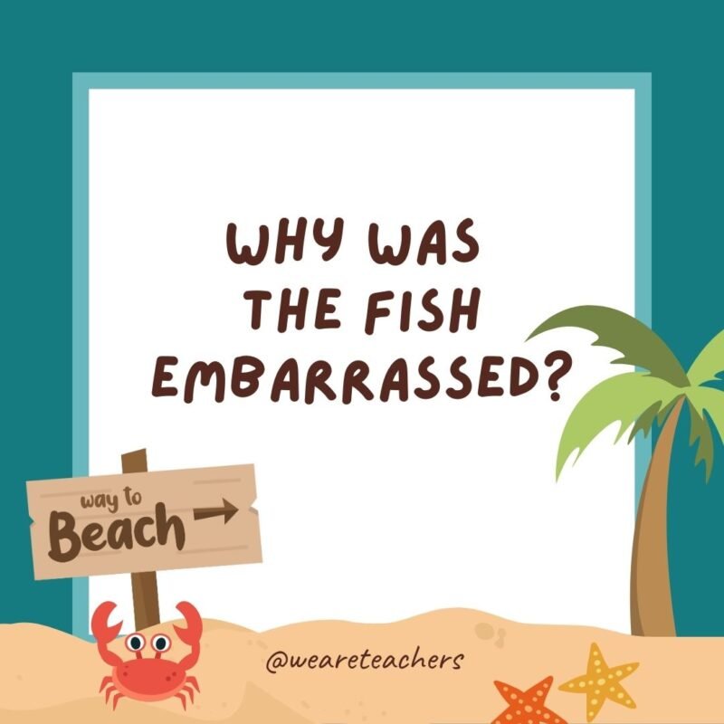 Why was the fish embarrassed?

