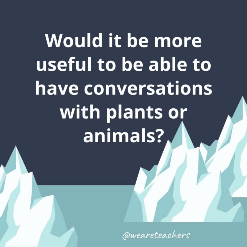 an illustrated image of two glaciers with the following fun icebreaker question for kids: Would it be more useful to be able to have conversations with plants or animals?