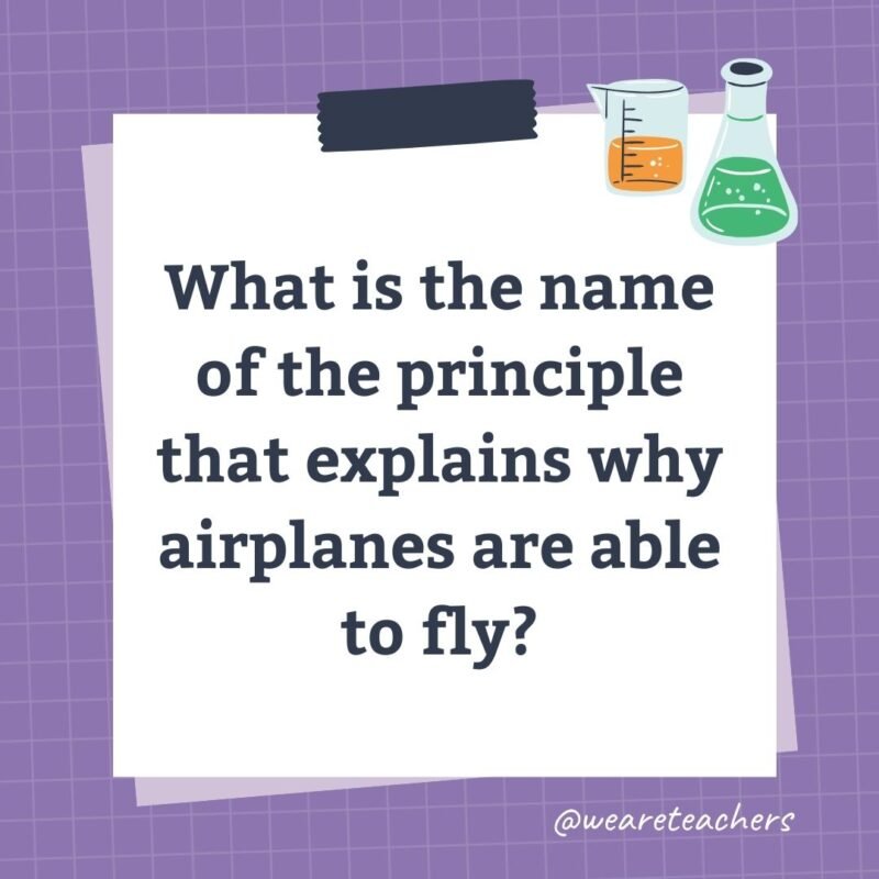 What is the name of the principle that explains why airplanes are able to fly?- science trivia