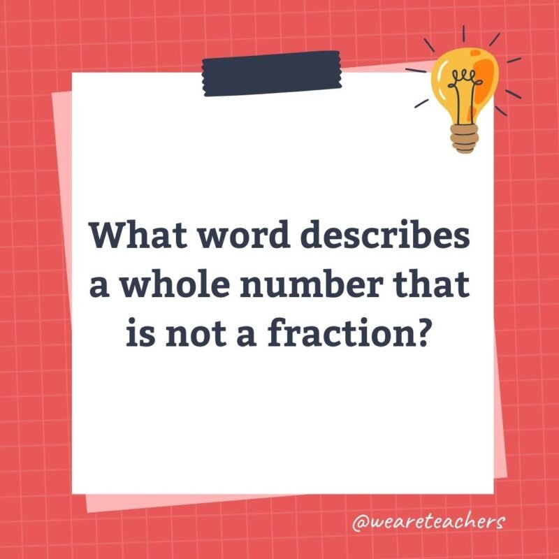 What word describes a whole number that is not a fraction?