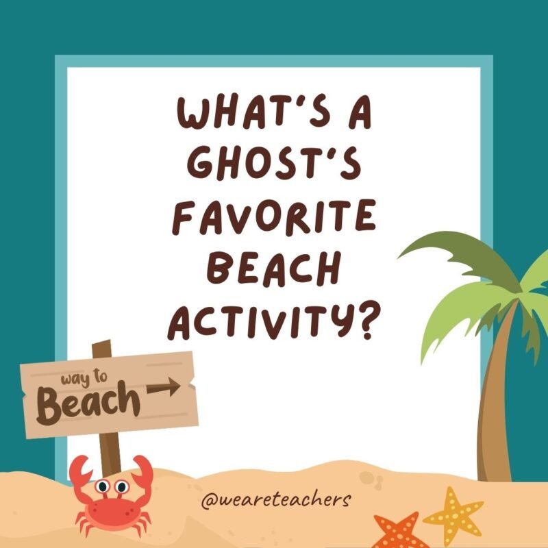 What’s a ghost’s favorite beach activity?