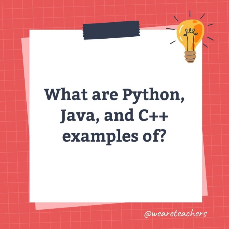 an image of a science trivia question for kids that states: What are Python, Java, and C++ examples of?