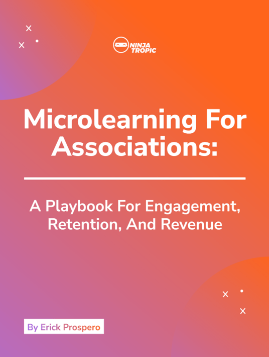 Cover of  Microlearning For Associations: A Playbook For Engagement, Retention, And Revenue