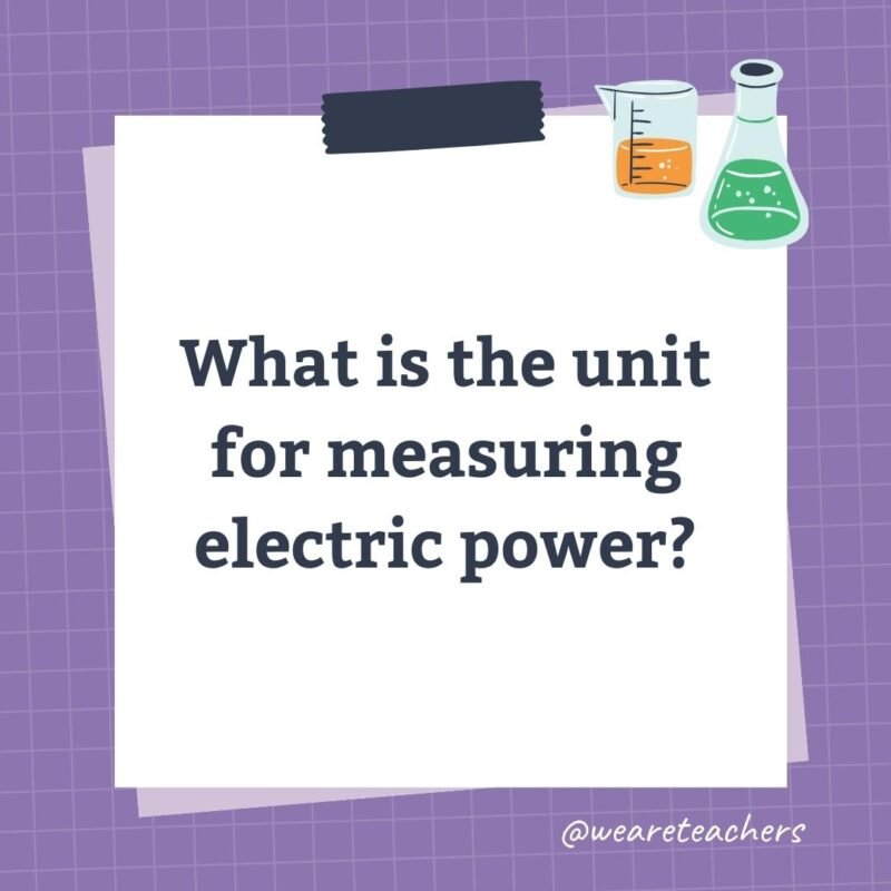 What is the unit for measuring electric power?- science trivia
