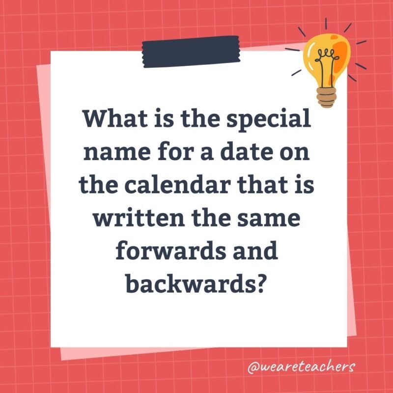 What is the special name for a date on the calendar that is written the same forwards and backwards?- science trivia