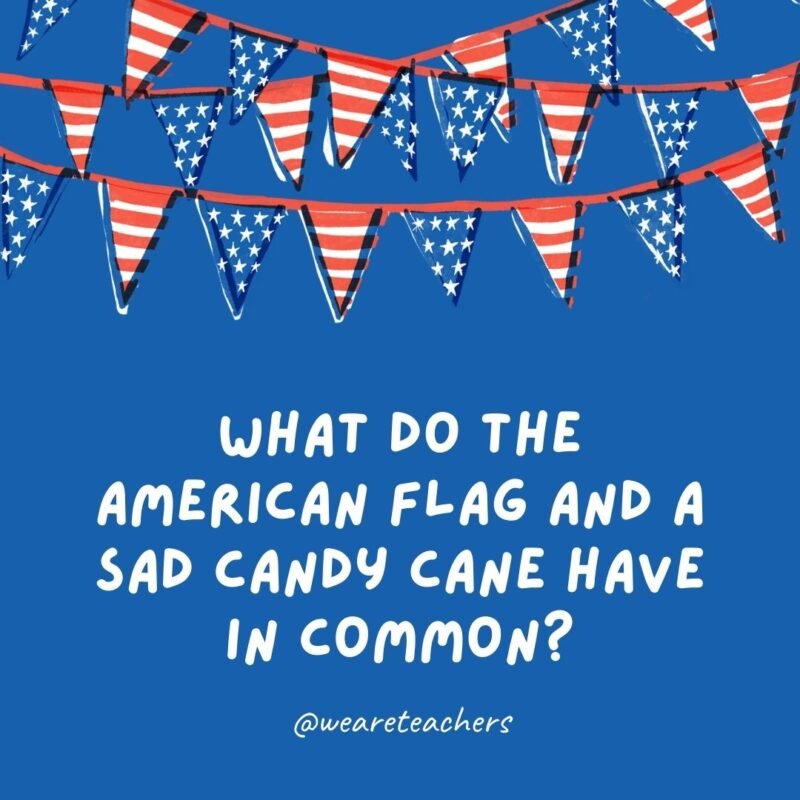 What do the American flag and a sad candy cane have in common? What do the American flag and a sad candy cane have in common?